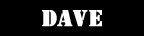 Dave